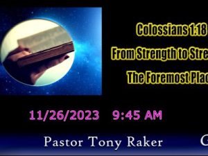 The image depicts a graphic with a hand holding a book, text mentioning a Bible verse (Colossians 1:18), date, time, and "Pastor Tony Raker."