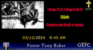 The image is a digital flyer displaying details about a church event featuring Pastor Tony Raker, focused on "Elijah: Prophecy and Death of Jezebel," with biblical references.