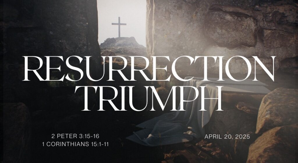 Stone tomb with a cross in the background, draped cloth inside. Text includes "Resurrection Triumph" and Bible references, dated April 20, 2025.