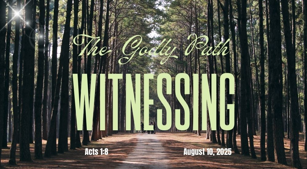 A serene forest path with "The Godly Path: Witnessing" text overlay. Bible reference Acts 1:8 and date August 10, 2025, are included.