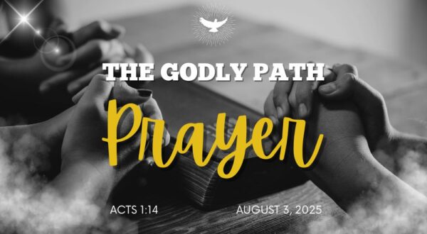 Two people hold hands in prayer over a Bible. Text reads "The Godly Path: Prayer," with date August 3, 2025, and Acts 1:14.