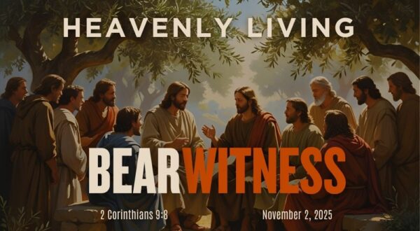 A group of people gather under trees, with the text "Heavenly Living Bear Witness" and biblical reference 2 Corinthians 9:8, November 2, 2025.